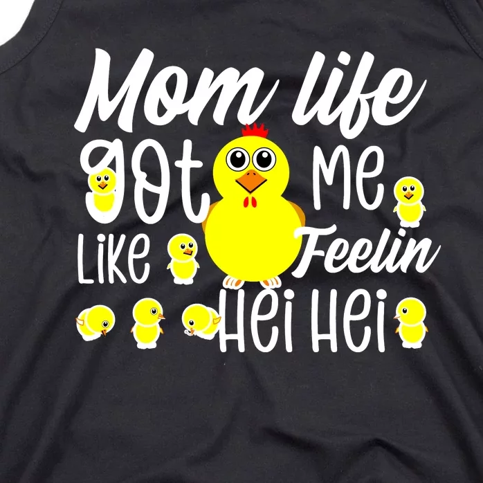 Mom Life Got Me Feelin Like Hei Hei Tank Top