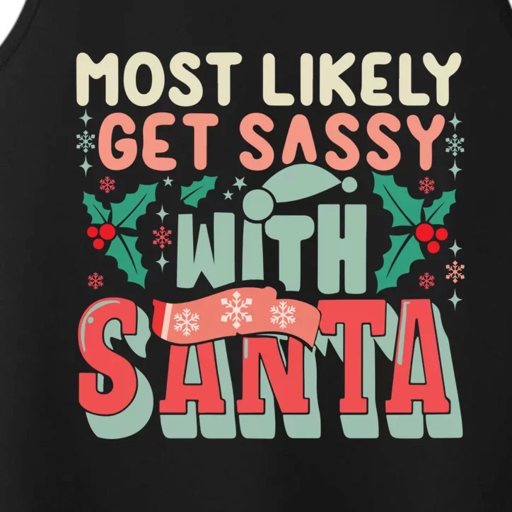 Most Likely Get Sassy With Santa Xmas Christmas Family Match Gift Performance Tank