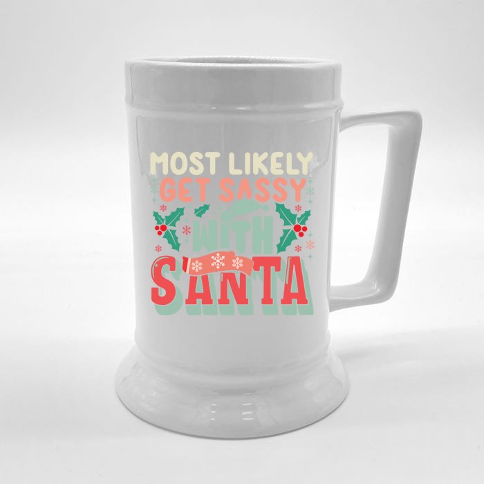 Most Likely Get Sassy With Santa Xmas Christmas Family Match Gift Front & Back Beer Stein