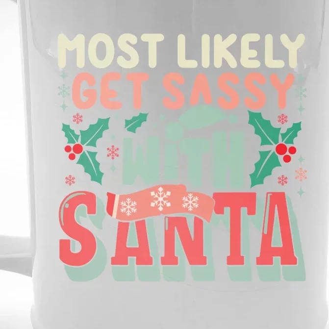 Most Likely Get Sassy With Santa Xmas Christmas Family Match Gift Front & Back Beer Stein