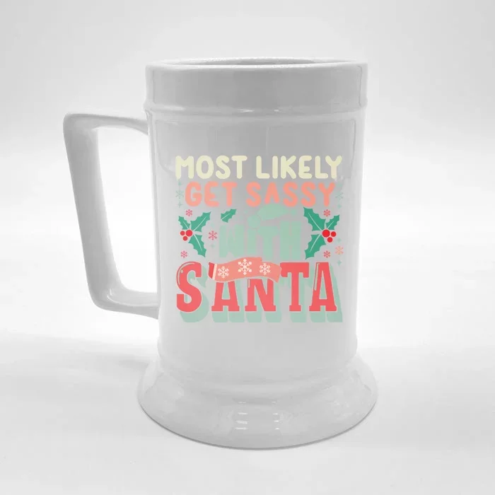 Most Likely Get Sassy With Santa Xmas Christmas Family Match Gift Front & Back Beer Stein