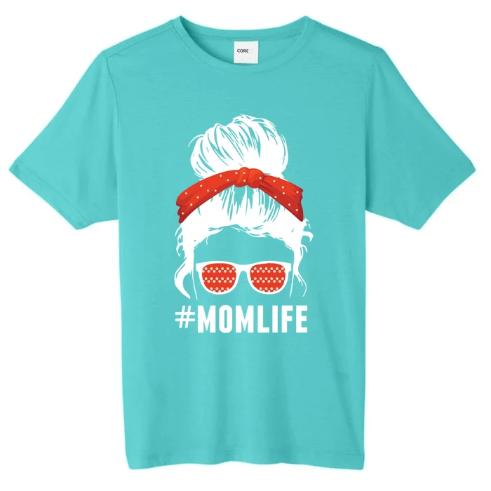 Mom Life Gift ChromaSoft Performance T-Shirt