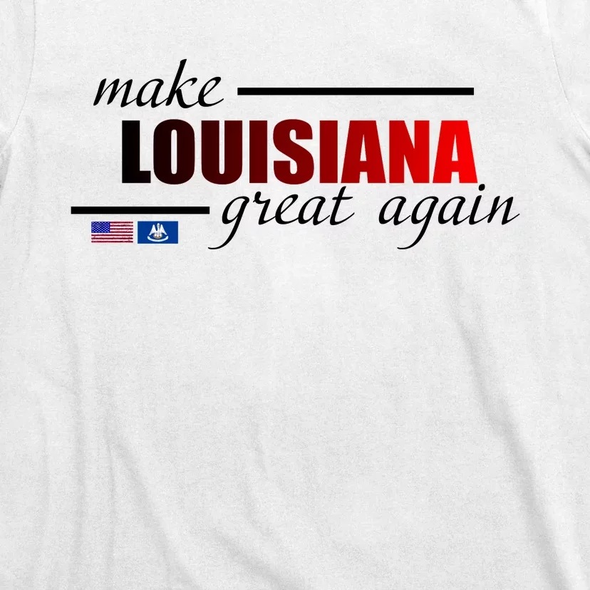 Make Louisiana Great Again T-Shirt