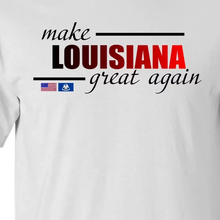 Make Louisiana Great Again Tall T-Shirt