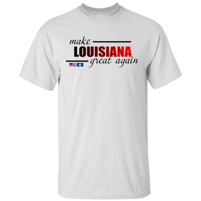 Make Louisiana Great Again Tall T-Shirt