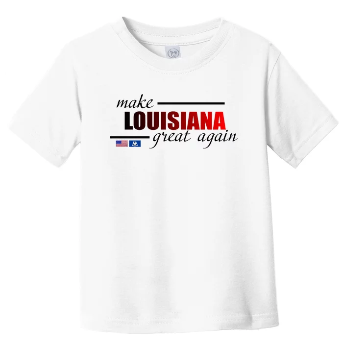 Make Louisiana Great Again Toddler T-Shirt