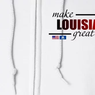 Make Louisiana Great Again Full Zip Hoodie