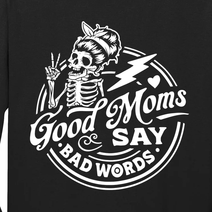 Mom Life Good Moms Say Bad Words Tall Long Sleeve T-Shirt