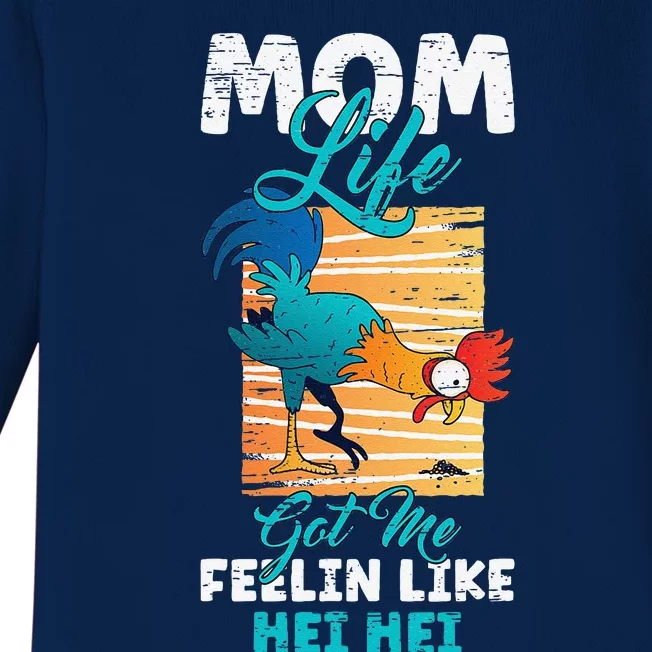 Mom Life Got Me Feelin Like Hei MotherS Day Sons Chicken Baby Long Sleeve Bodysuit