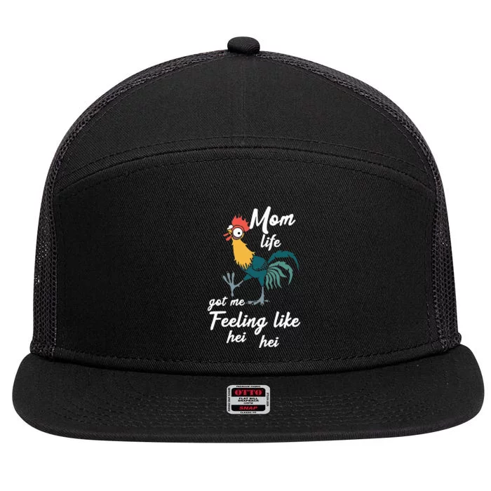 Mom Life Got Me Feeling Like Hei Hei 7 Panel Mesh Trucker Snapback Hat