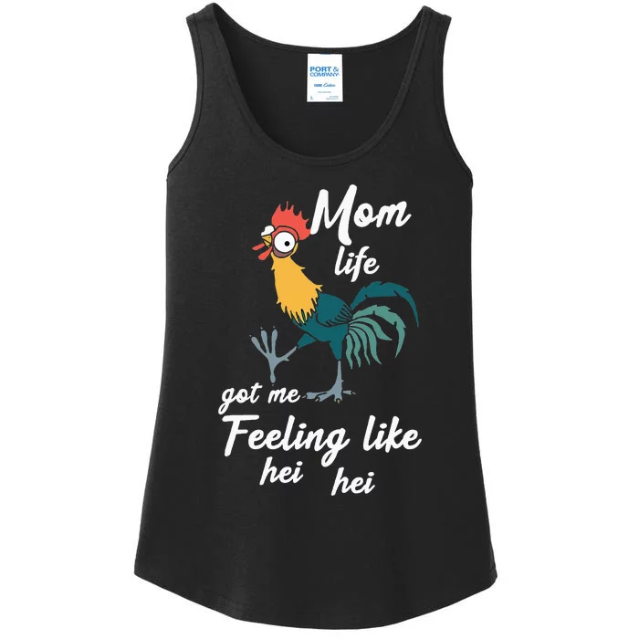 Mom Life Got Me Feeling Like Hei Hei Ladies Essential Tank