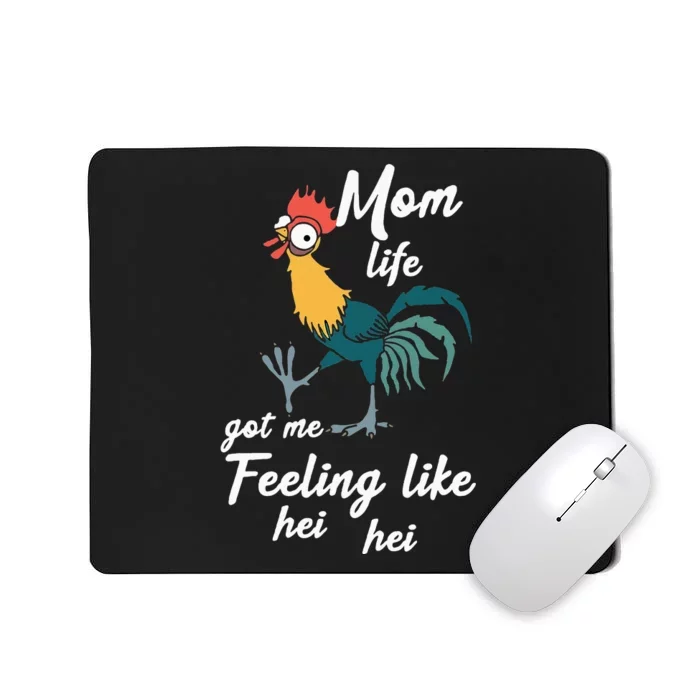 Mom Life Got Me Feeling Like Hei Hei Mousepad