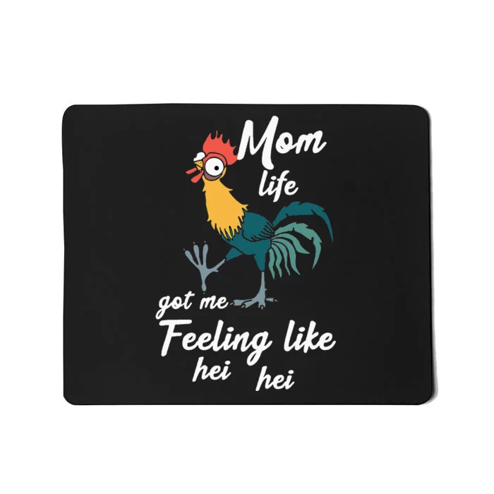 Mom Life Got Me Feeling Like Hei Hei Mousepad