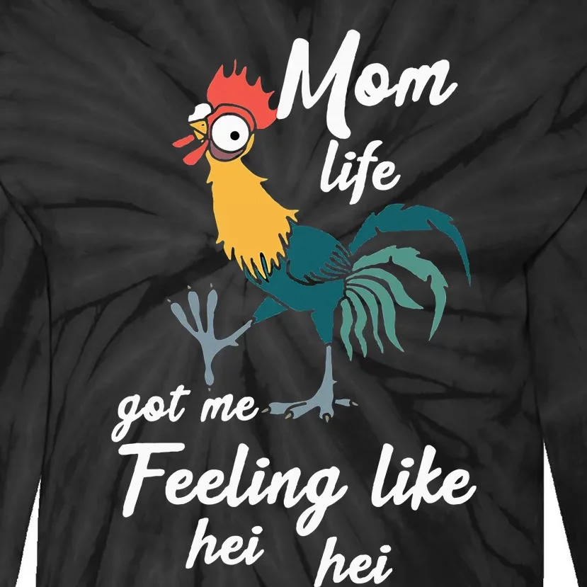 Mom Life Got Me Feeling Like Hei Hei Tie-Dye Long Sleeve Shirt