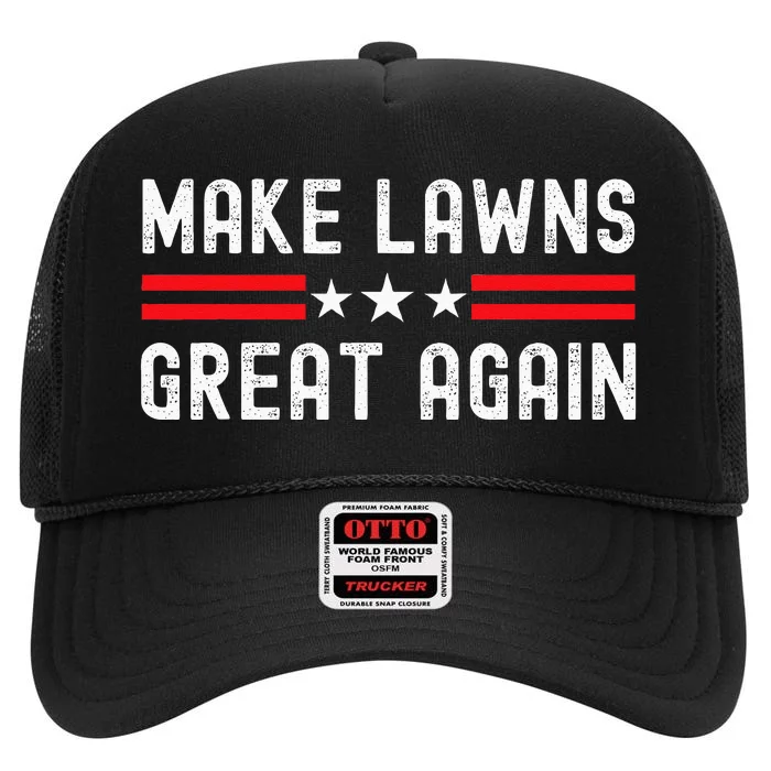 Make Lawns Great Again Funny Lawn Mower Dad Gardener High Crown Mesh Trucker Hat