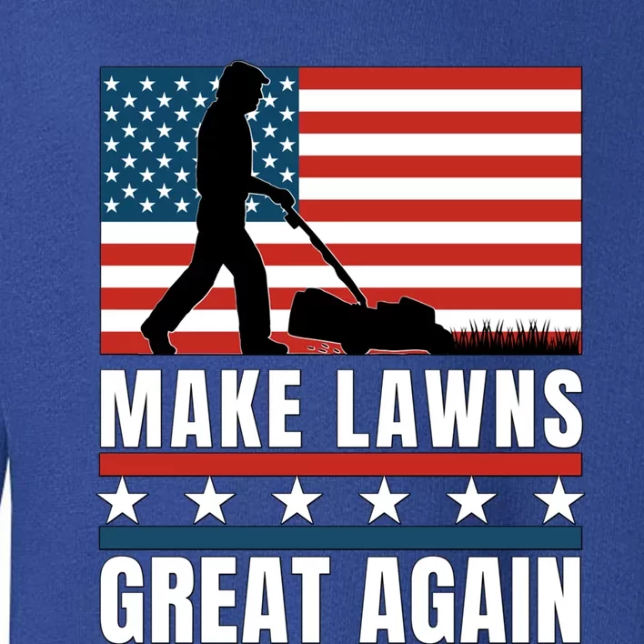 Make Lawns Great Again Funny Lawn Mower Patriotic Usa Flag Gift Toddler Sweatshirt