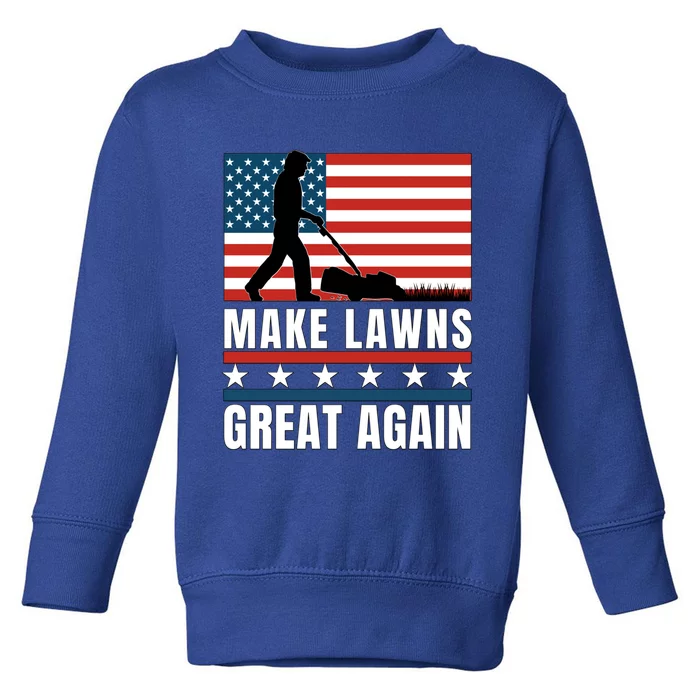 Make Lawns Great Again Funny Lawn Mower Patriotic Usa Flag Gift Toddler Sweatshirt