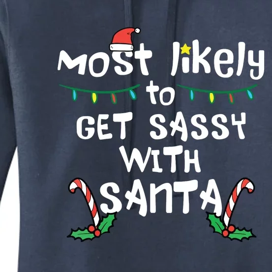 Most Likely Get Sassy With Santa Christmas Xmas Family Match Women's Pullover Hoodie