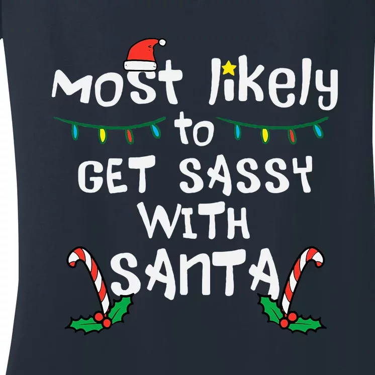 Most Likely Get Sassy With Santa Christmas Xmas Family Match Women's V-Neck T-Shirt