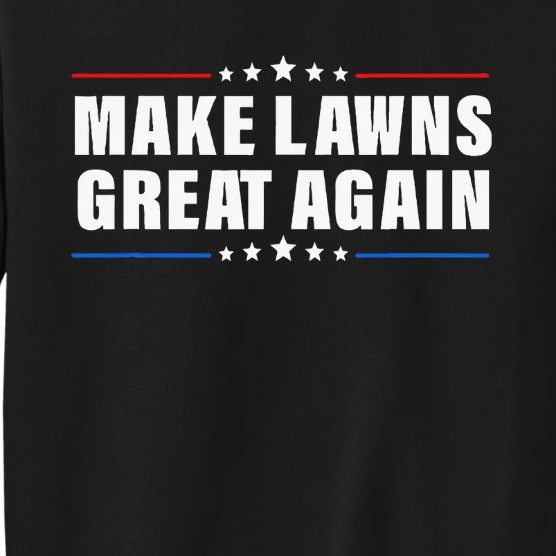 Make Lawns Great Again Lawnmower Lawn Mowing Dad Sweatshirt