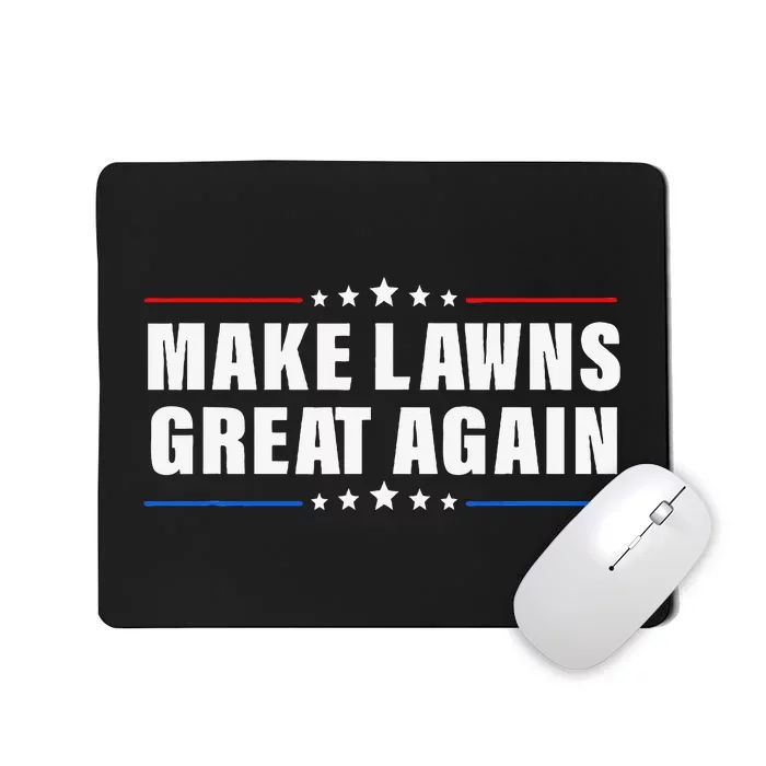 Make Lawns Great Again Lawnmower Lawn Mowing Dad Mousepad