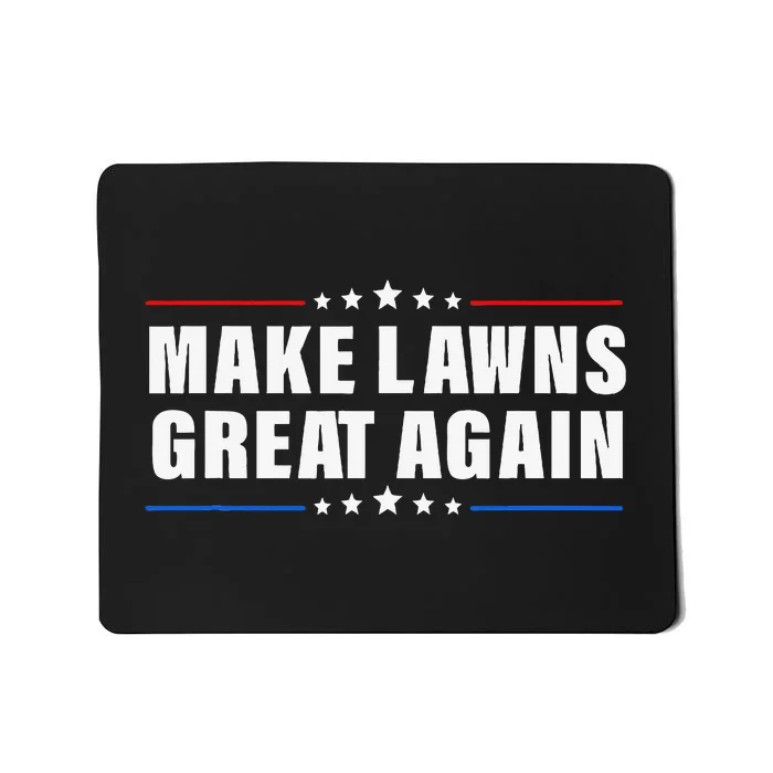 Make Lawns Great Again Lawnmower Lawn Mowing Dad Mousepad