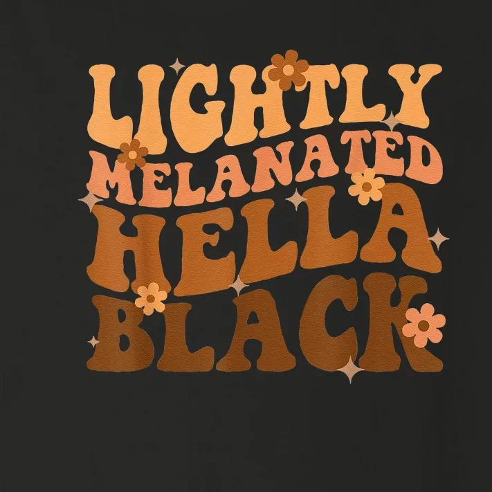 Melanated Lightly Hella Black History Month Groovy Toddler Long Sleeve Shirt