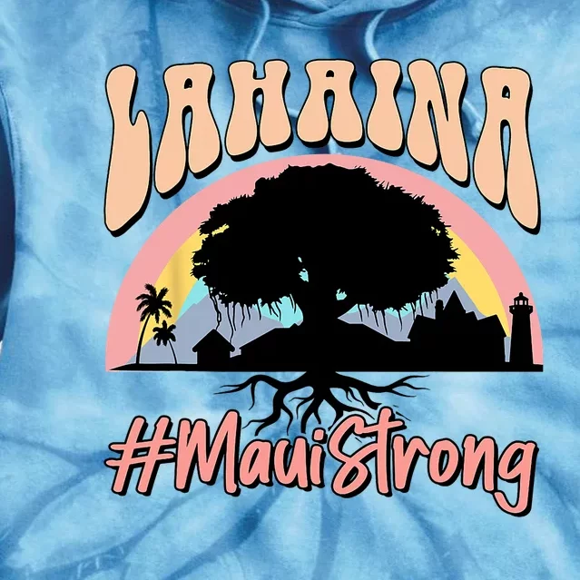 Maui Lahaina Hawaii Banyan Tree Strong Tie Dye Hoodie