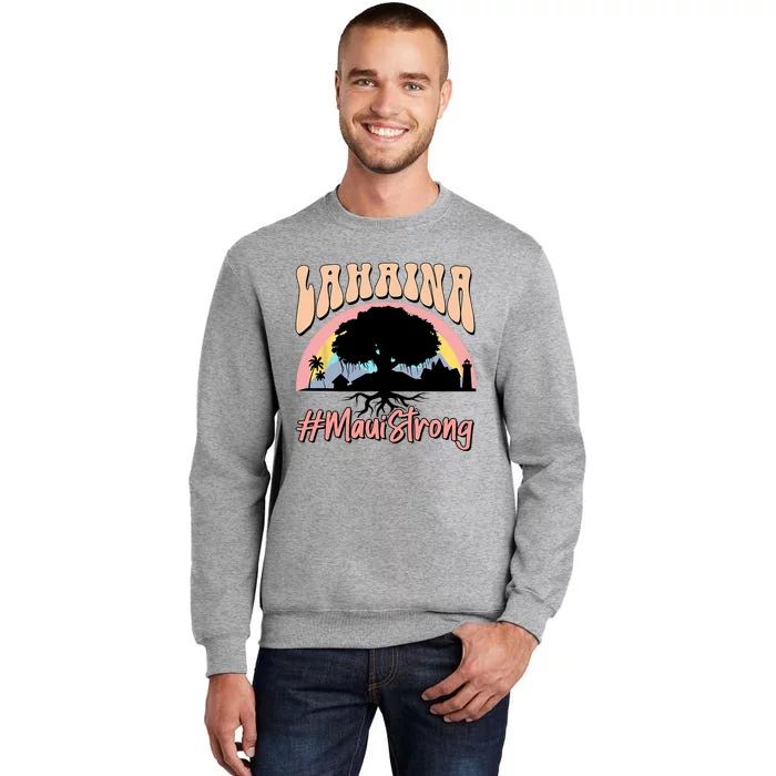 Maui Lahaina Hawaii Banyan Tree Strong Tall Sweatshirt