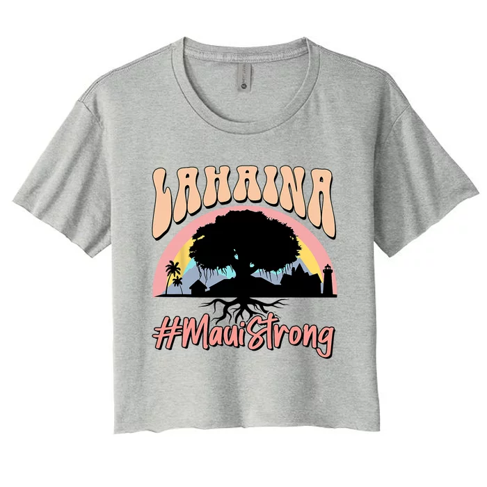 Maui Lahaina Hawaii Banyan Tree Strong Women's Crop Top Tee