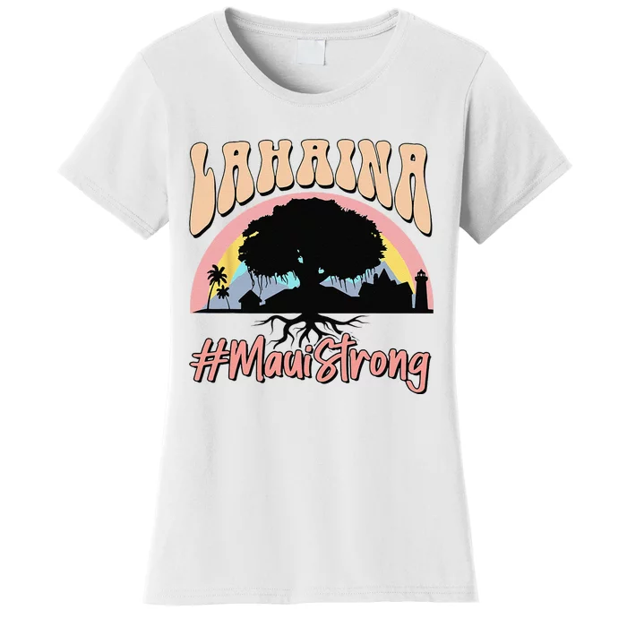 Maui Lahaina Hawaii Banyan Tree Strong Women's T-Shirt