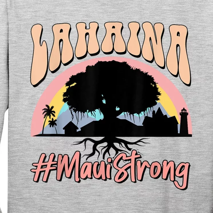 Maui Lahaina Hawaii Banyan Tree Strong Tall Long Sleeve T-Shirt