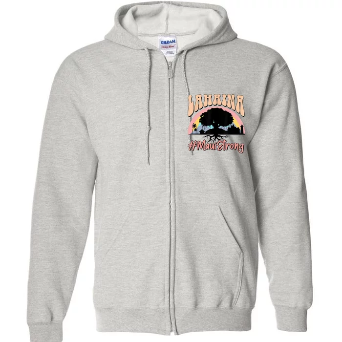 Maui Lahaina Hawaii Banyan Tree Strong Full Zip Hoodie