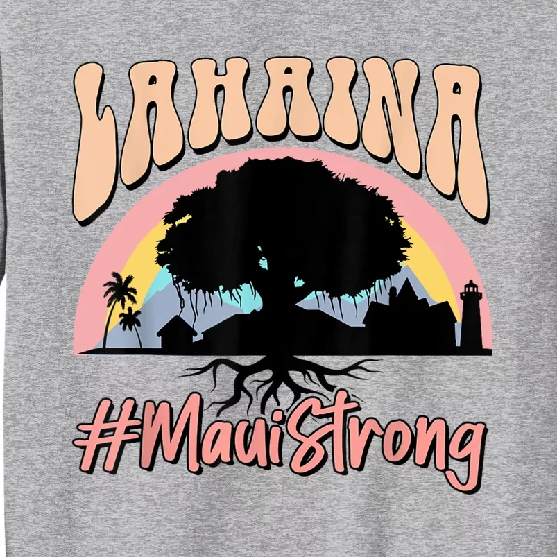 Maui Lahaina Hawaii Banyan Tree Strong Tall Sweatshirt