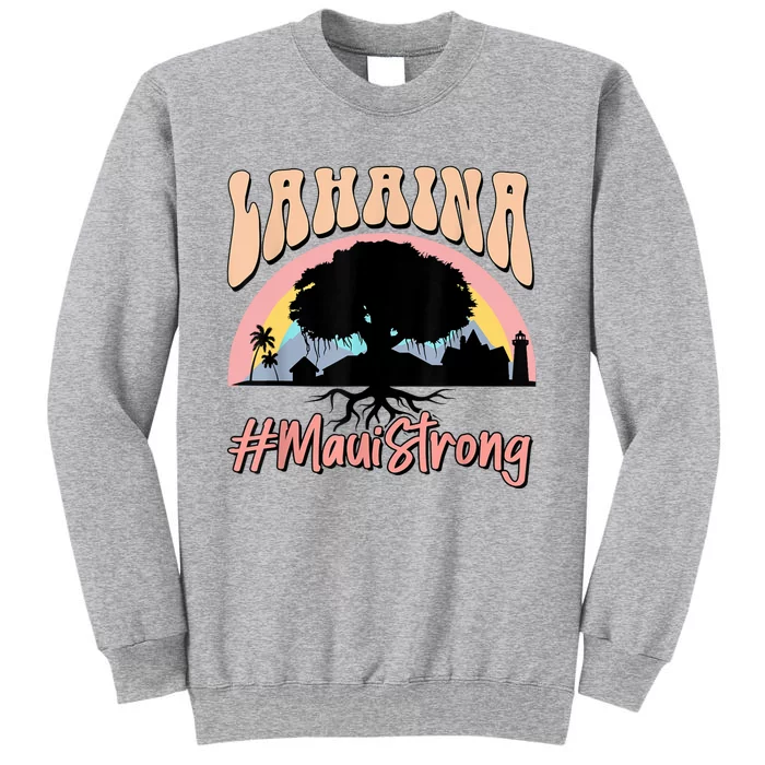 Maui Lahaina Hawaii Banyan Tree Strong Tall Sweatshirt