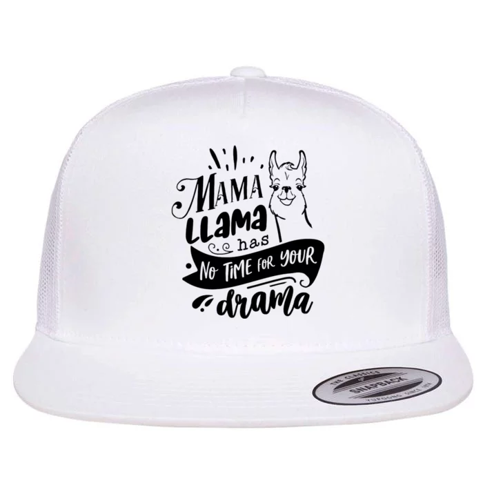 Mama Llama Has No Time Your Drama Flat Bill Trucker Hat