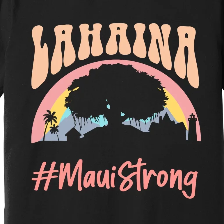 Maui Lahaina Hawaii Banyan Tree Strong Premium T-Shirt