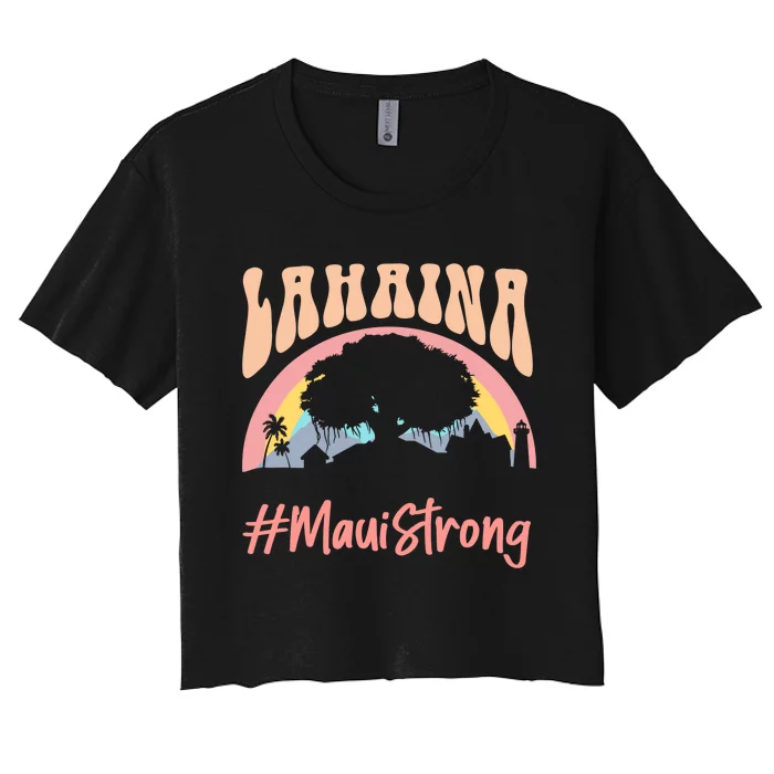 Maui Lahaina Hawaii Banyan Tree Strong Women's Crop Top Tee