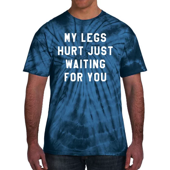 My Legs Hurt Just Waiting Marathon Watching Tie-Dye T-Shirt