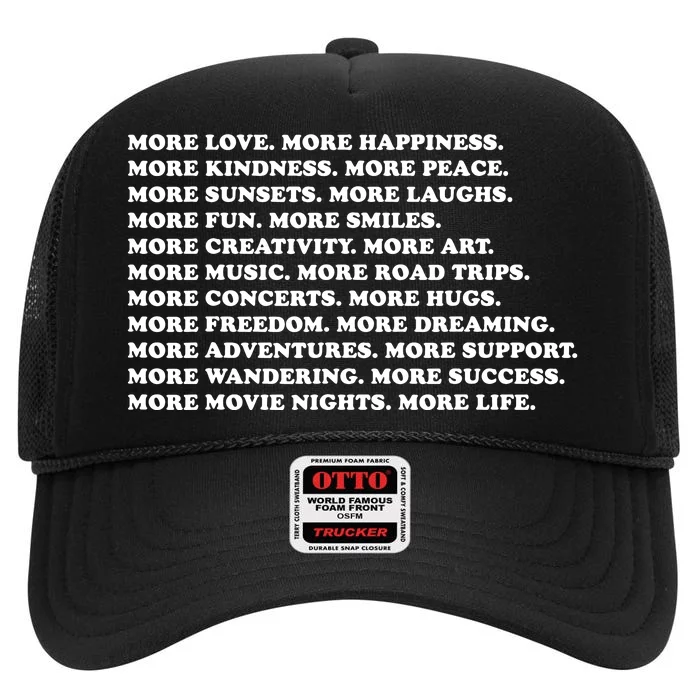 More Love Happiness Kindness Peace Laughs Music High Crown Mesh Trucker Hat