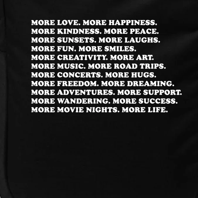 More Love Happiness Kindness Peace Laughs Music Impact Tech Backpack