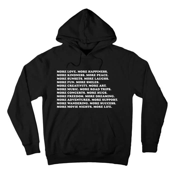 More Love Happiness Kindness Peace Laughs Music Tall Hoodie