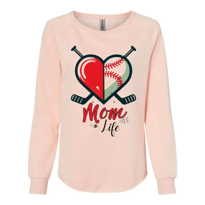 Mom Life Heart Funny Baseball Hockey Mom Mothers Day Womens California Wash Sweatshirt