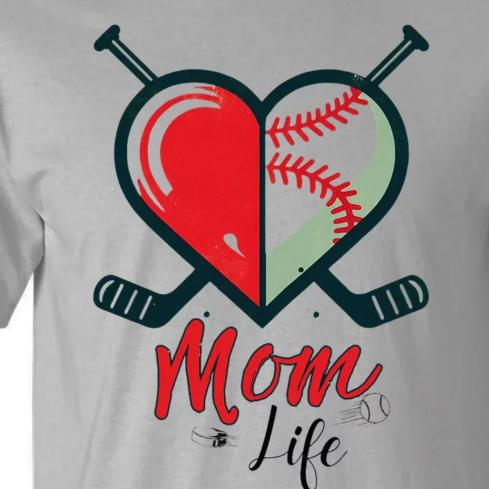 Mom Life Heart Funny Baseball Hockey Mom Mothers Day Tall T-Shirt