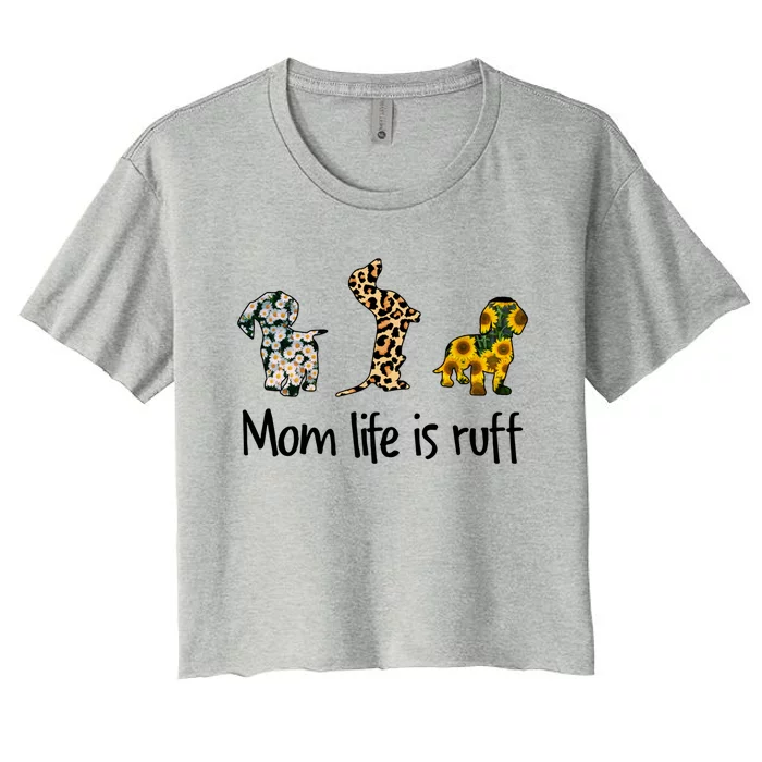 Mom Life Is Ruff Dachshund Leopard Sunflower Mother's Day Great Gift Women's Crop Top Tee