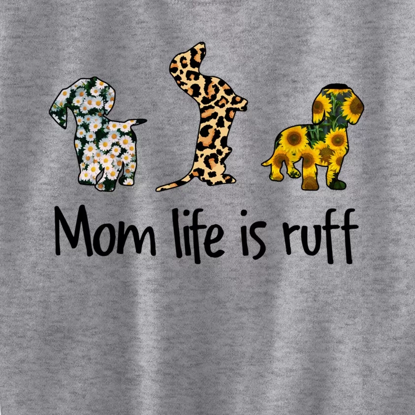 Mom Life Is Ruff Dachshund Leopard Sunflower Mother's Day Great Gift Kids Sweatshirt