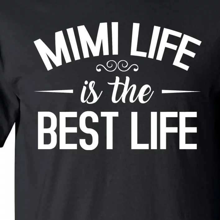 Mimi Life Is The Best Life T Funny Tall T-Shirt