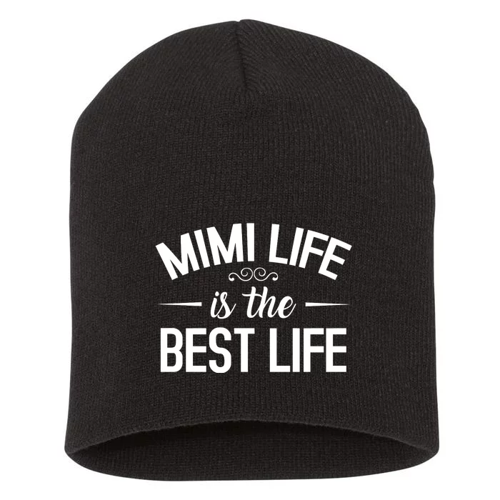 Mimi Life Is The Best Life T Funny Short Acrylic Beanie