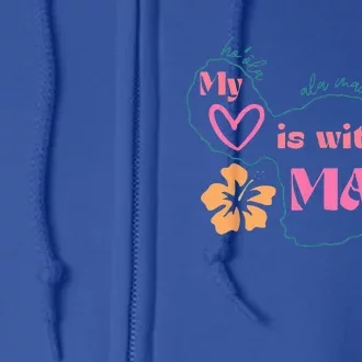 My Love Is With Maui Full Zip Hoodie