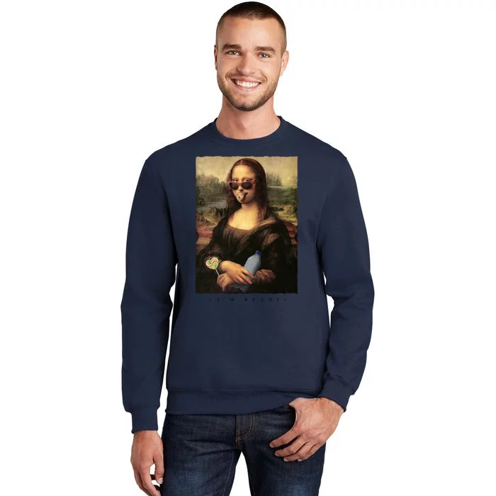 Mona Lisa I'm Ready Funny Party Tall Sweatshirt